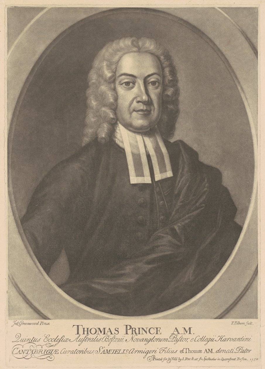 Thomas Prince, A. M. door after John Greenwood Peter Pelham